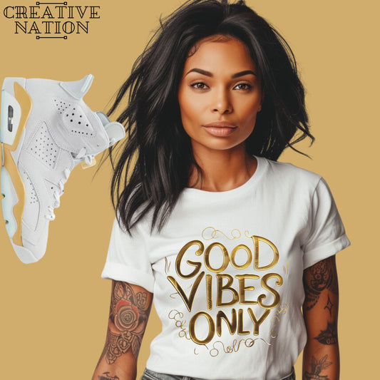 Shirt To Match Jordan 6 Retro Craft Paris Unisex Tee Good Vibes Only Shirt For Jordan 6